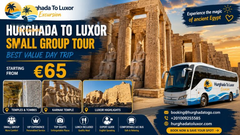 Hurghada to Luxor Small Group Tour Best Value Day Trip