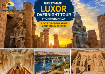 The Ultimate Luxor Overnight Tour from Hurghada — 2 Days Through Karnak & the Valley of Kings