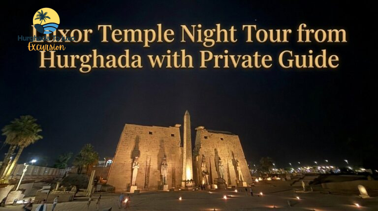 Luxor Temple Night Tour from Hurghada with Private Guide