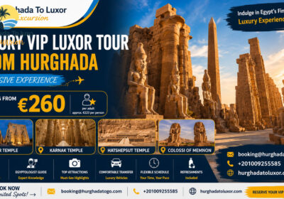 Luxury VIP Luxor Tour from Hurghada Exclusive Experience