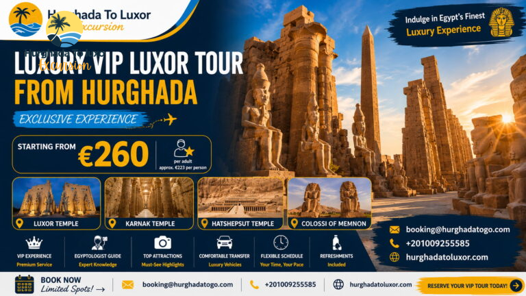 Luxury VIP Luxor Tour from Hurghada Exclusive Experience