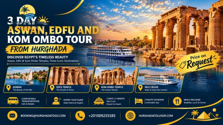 3 Day Aswan Edfu and Kom Ombo Tour from Hurghada