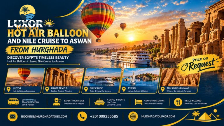 Luxor Hot Air Balloon and Nile Cruise to Aswan from Hurghada