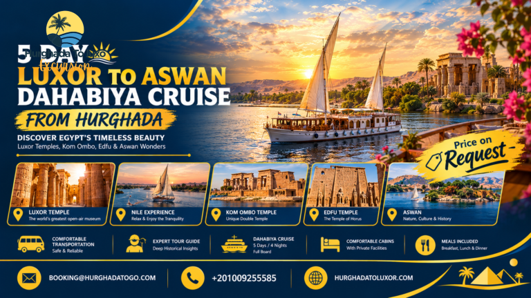 5 Day Luxor to Aswan Dahabiya Cruise from Hurghada