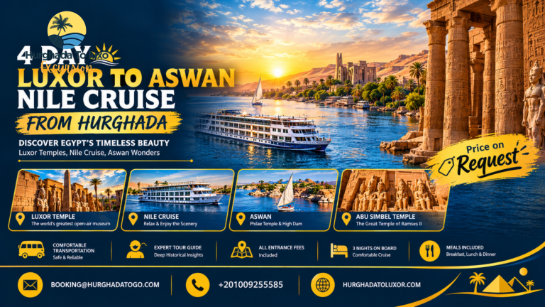 4 Day Luxor to Aswan Nile Cruise from Hurghada